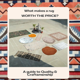 What Makes a Rug ‘Worth the Price’? A Guide to Quality & Craftsmanship by The Rugs Story - The Rugs Story